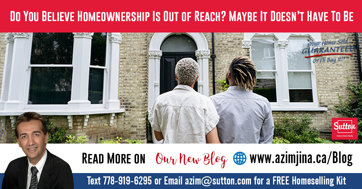  Do You Believe Homeownership Is Out of Reach? Maybe It Doesn’t Have To Be